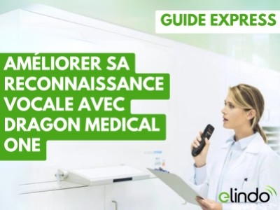 [GUIDE EXPRESS] Améliorer sa reconnaissance vocale avec Dragon Medical One